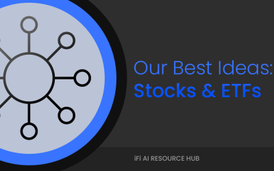 Our Best Ideas: Stocks and ETFs